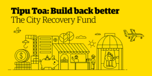 City Recovery Fund - Tipu Toa: Build back better